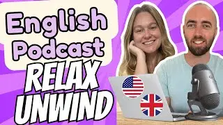 S2 E5: Relaxing After Work - Upper Intermediate Advanced English Vocabulary Podcast UK & US English