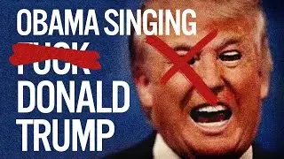 Barack Obama Singing F*** Donald Trump by YG