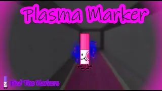 How to get Plasma Marker - Find The Markers