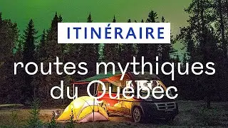 5 routes pour découvrir le Québec