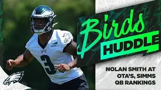 Chris Simms head scratching QB rankings, Nolan Smith 'stand outs' at Eagles OTA's | Birds Huddle