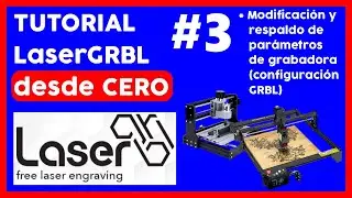 🔥💻 TUTORIAL LaserGRBL desde CERO parte 3 CURSO PARAMETROS GRBL CONFIGURACION