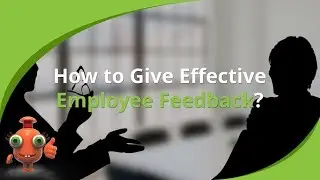 How to Give Effective Employee Feedback?