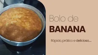 BOLO DE BANANA ( PRÁTICO E RÁPIDO)