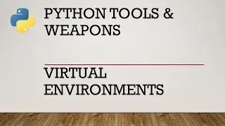 Python Tools: Virtual Environments