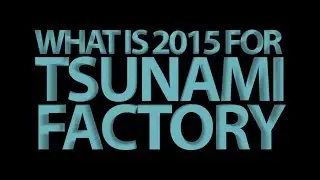 What is 2015 for Tsunami Factory