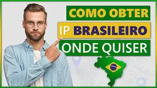 Como Obter IP Brasileiro Onde Quiser — Funcionando Em 2024