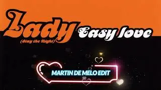 Lady - Easy Love (Martin de Melo Edit) 4:19 — 122 BPM — DJ-friendly