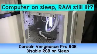 Corsair RGB RAM still lit when on sleep? Let's fix that!