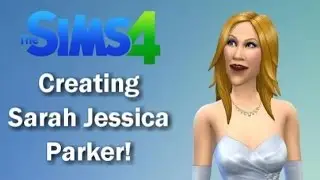 The Sims 4 ►How To Create Sarah Jessica Parker!◀ (Sex in the City) Sims 4 CAS Create a Sim Demo