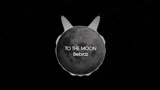 Bebraz - To the Moon
