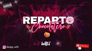 MIX REPARTO CHOCOLATERO 2022🍫🍑(PORNOSOTROS, LA MOTO REMIX, POPURRI REPARTEO, BAJANDA) DEEJAY WILLI