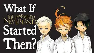 What If The Promised Neverland Started Then...