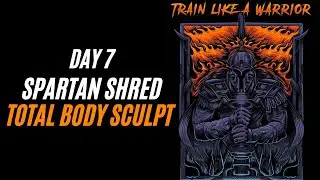 Total Body Sculpt & Abs At Home : DAY 7 - SPARTAN SHRED🛡️