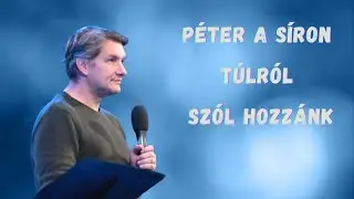Péter a síron túlról szól hozzánk // Madarász Isti