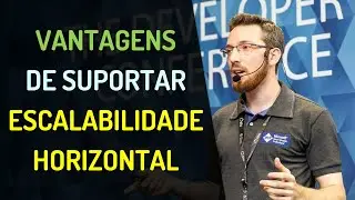 Vantagens de suportar Escalabilidade Horizontal