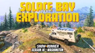 SnowRunner Season 16 - Exploring Solace Bay Map & Unlocking Watchtowers - Part 3