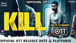 Kill Official OTT Release Date & Platform | Lakshya, Raghav Juyal Kill Movie India OTT Release Date