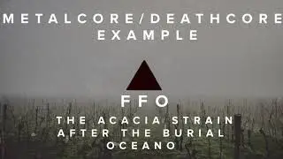 Ghostwriting Example n03 [Metalcore/Deathcore] FFO:The Acacia Strain, After The Burial, Oceano
