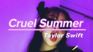 Cruel Summer - Taylor Swift (Lyrics) #taylorswift