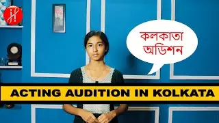 Acting Auditions For Male and Female in Kolkata Tollywood for Movie Web Series and TV Serial