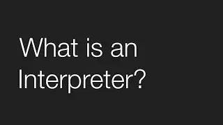 What is an Interpreter