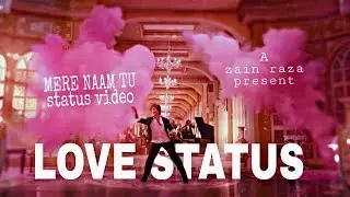 Mere naam tu | zero | status video | sharukh khan | anushka sharma | Zain Raza | Full HD