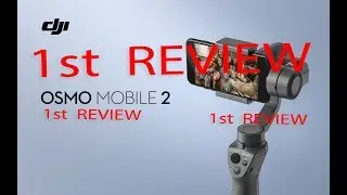 DJI OSMO MOBILE 2 review & comparison