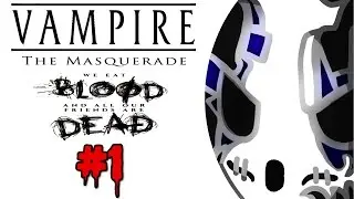 World Of Darkness Preludes: Vampire | Let's Play Ep.1 | Full Circle [Wretch Plays]