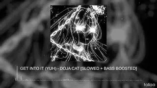 GET INTO IT (YUH) - DOJA CAT [SLOWED + BASS BOOSTED]