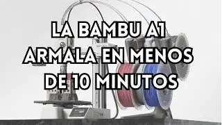 Unboxing de la MEJOR impresora 3D del mercado - Como armar tu bambú A1 mini combo