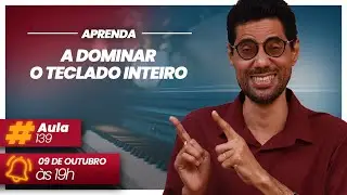 🎹 Finalmente, domine o teclado inteiro 🔴 Live do Professor #139