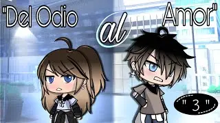 "Del Odio al Amor" -Cap 3- °Diacy° Gacha Life (leer descripcion)