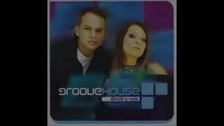 Groovehouse – Ha újra látom