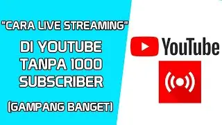 CARA LIVE STREAMING DI YOUTUBE TANPA 1000 SUBSCRIBER MUDAH SEKALI