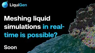 LiquiGen Real-time Meshing