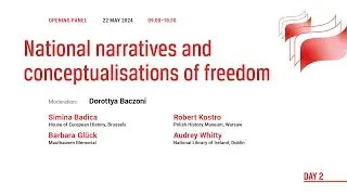 Opening Panel: Narratives and conceptualisations of freedom | 12th European Remembrance Symposium
