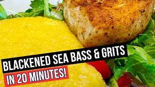 How to Cook Blackened Seabass & Grits in just 20 Minutes!