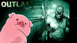 OUTLAST — СТАЛ ПОРОСЕНОЧКОМ | Прохождение. Часть 1