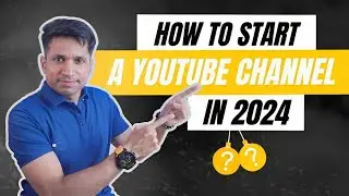 Start Your Youtube Channel in 2024 | Tips and Guides