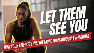 Stop Being Afraid to Try: Inspiring Others Through Your Journey