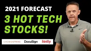 2021 Forecast for 3 Hot Tech Stocks | FSLY DOCU CRWD Stock Analysis