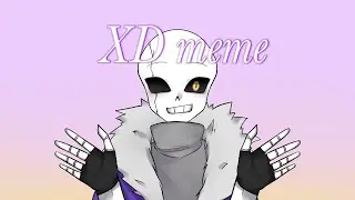 XD MEME [Undertale AU] -Backwardtale- Thx for 6k!!!