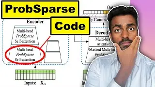 Informer attention code -  FROM SCRATCH!
