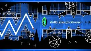 Geometry Dash | Shitty Slaughterhouse 100% | New Hardest