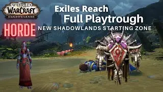 Exile's Reach Horde Walktrough - New Shadowlands Starting Zone / Experience