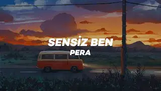 Pera - Sensiz Ben (Lyrics)