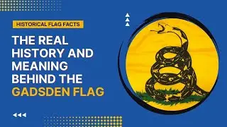 Gadsden flag - REAL history and meaning