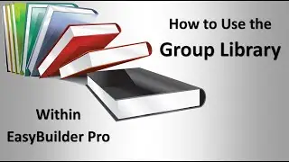 How to use the Group Library to save a group of objects with Weintek's EasyBuilder Pro
