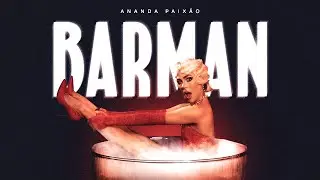 Ananda Paixão - Barman (Clipe Oficial)